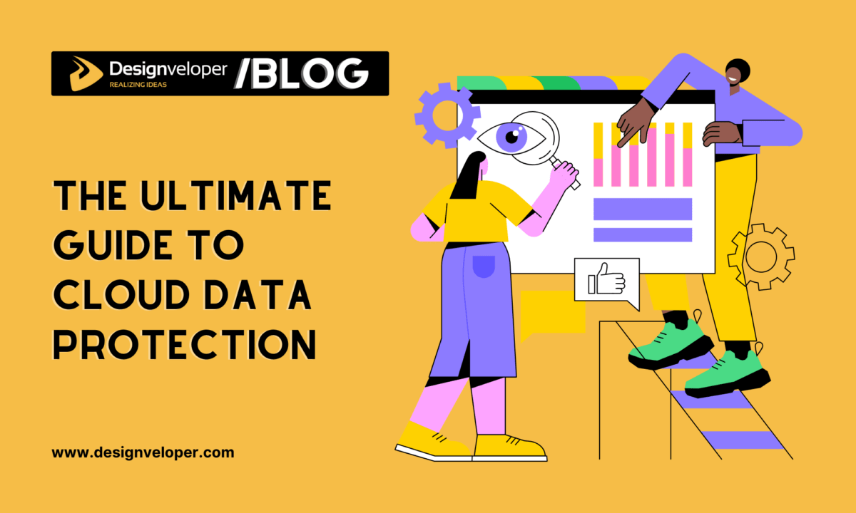 The Ultimate Guide To Cloud Data Protection: Best Practices For 2024